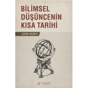 Bilimsel Düşüncenin Kısa Tarihi Bilimsel Düşüncenin Kısa Tarihi