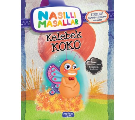 Kelebek Koko - Nasıllı Masallar (Etkinlikli)