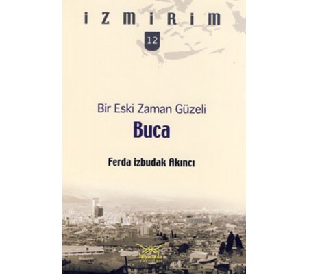 Bir Eski Zaman Güzeli: Buca / İzmirim - 12