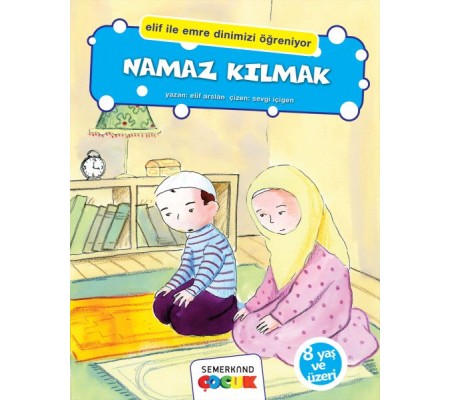 Namaz Kılmak (Elif İle Emre Dinimizi Öğreniyor)