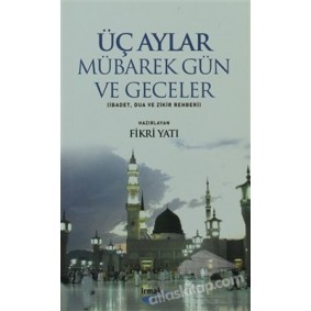 Üç Aylar - Mübarek Gün ve Geceler Üç Aylar - Mübarek Gün ve Geceler