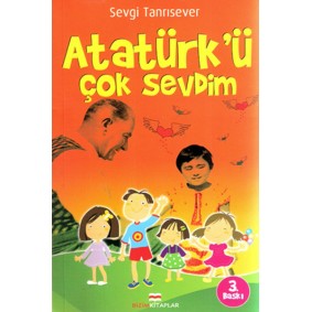 Atatürk'ü Çok Sevdim Atatürk'ü Çok Sevdim