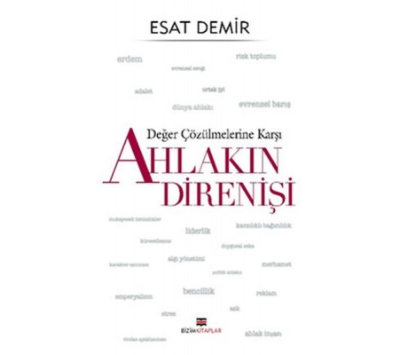 Değer Çözülmelerine Karşı - Ahlakın Direnişi