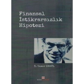 Finansal İstikrarsızlık Hipotezi Finansal İstikrarsızlık Hipotezi