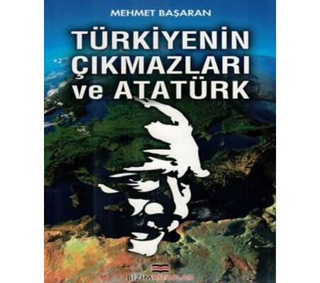 Türkiyenin Çıkmazları ve Atatürk