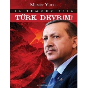 16 Temmuz 2016 Türk Devrimi 16 Temmuz 2016 Türk Devrimi