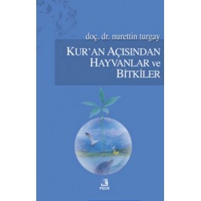 Kur'an Açısından Hayvanlar ve Bitkiler