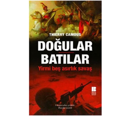 Doğular Batılar  Yirmi Beş Asırlık Savaş