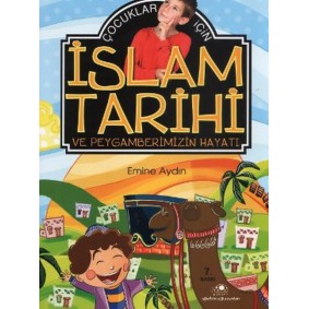 Çocuklar İçin İslam Tarihi ve Peygamberimizin Hayatı