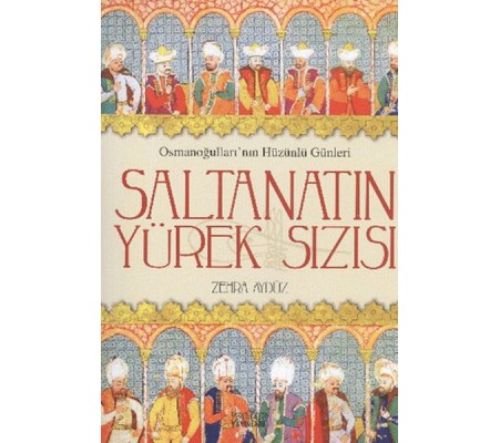 Saltanatın Yürek Sızısı