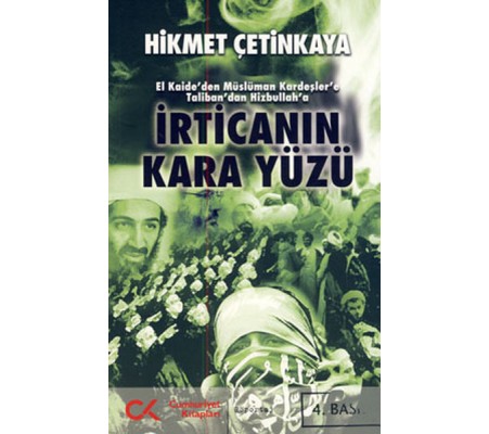 İrtica'nın Kara Yüzü  El Kaide'den Müslüman Kardeşler'e Taliban'dan Hizbullah'a