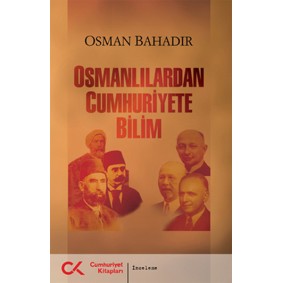 Osmanlılardan Cumhuriyete Bilim Osmanlılardan Cumhuriyete Bilim