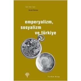 Emperyalizm, Sosyalizm ve Türkiye Emperyalizm, Sosyalizm ve Türkiye