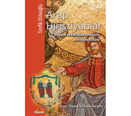 Arap Hıristiyanlar  Değişim ve Etkileşim Boyutuyla Hıristiyan Kültürü