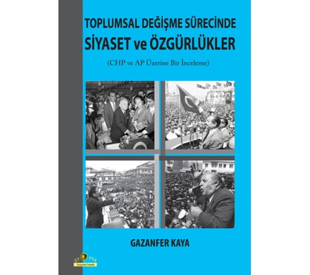 Toplumsal Değişme Sürecinde Siyaset ve Özgürlükler  CHP ve AP Üzerine Bir İnceleme