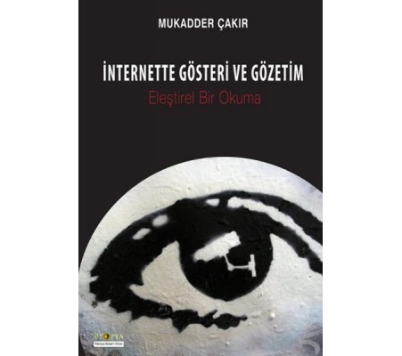 İnternette Gösteri ve Gözetim  Eleştirel Bir Okuma