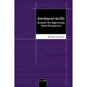 Azerbaycan'da Din  Sovyetler'den Bağımsızlığa Hafıza Dönüşümleri