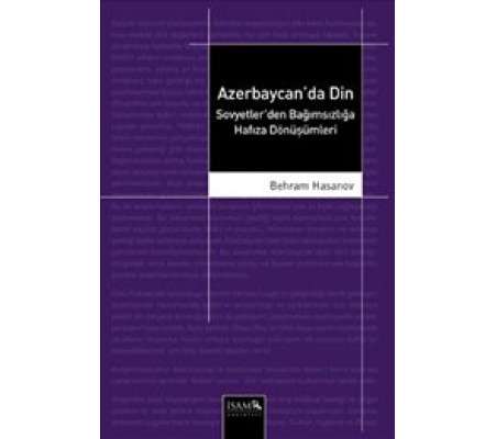 Azerbaycan'da Din  Sovyetler'den Bağımsızlığa Hafıza Dönüşümleri