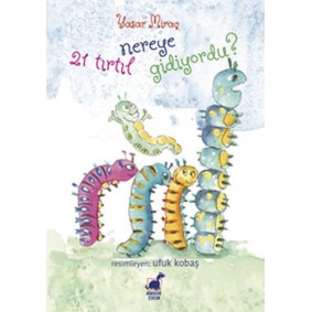 21 Tırtıl Nereye Gidiyordu? 21 Tırtıl Nereye Gidiyordu?