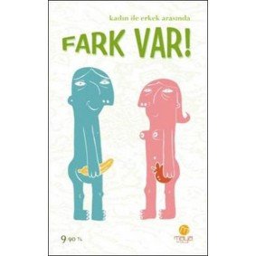 Kadın ile Erkek Arasında Fark Var! Kadın ile Erkek Arasında Fark Var!