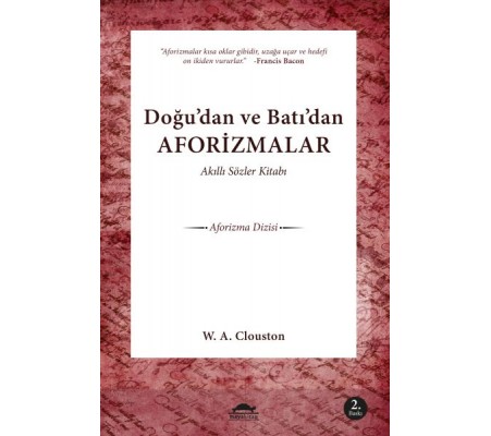 Akıllı Sözler Kitabı  Doğu'dan ve Batı'dan Aforizmalar