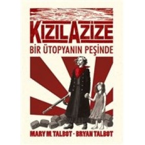 Kızıl Azize: Bir Ütopyanın Peşinde Kızıl Azize: Bir Ütopyanın Peşinde
