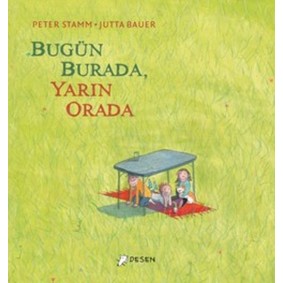 Bugün Burada, Yarın Orada Bugün Burada, Yarın Orada