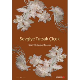 Sevgiye Tutsak Çiçek Sevgiye Tutsak Çiçek