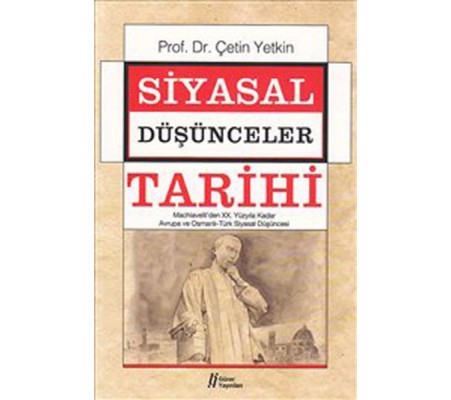 Siyasal Düşünceler Tarihi 2  Machiavelli'den XX. Yüzyıla Kadar Avrupa ve Osmanlı-Türk Siyasal Dü