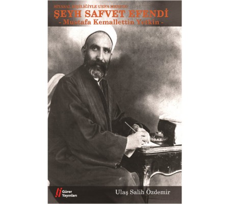 Siyasal Kişiliğiyle Urfa Mebusu Şeyh Safvet Efendi (Mustafa Kemalettin Yetkin)