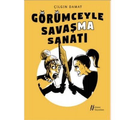 Görümceyle Savaşma Sanatı