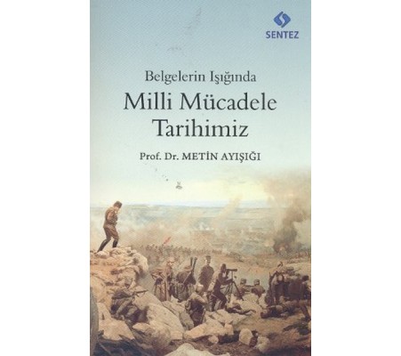 Belgelerin Işığında Milli Mücadele Tarihimiz