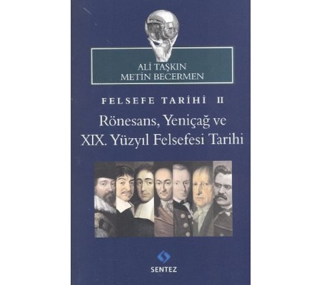 Felsefe Tarihi 2: Rönesans, Yeniçağ ve 19. Yüzyıl Felsefesi Tarihi