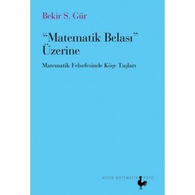 Matematik Belası Üzerine  Matematik Felsefesinde Köşe Taşları
