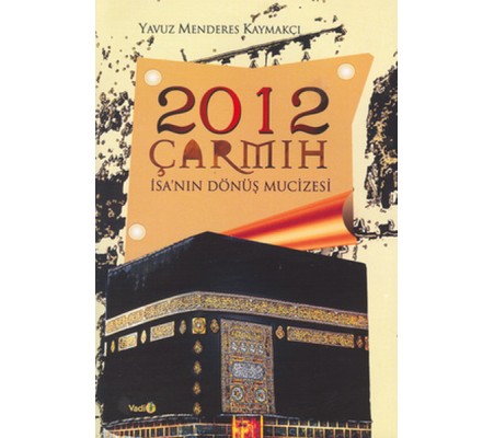 2012 Çarmıh - İsa'nın Dönüş Mucizesi