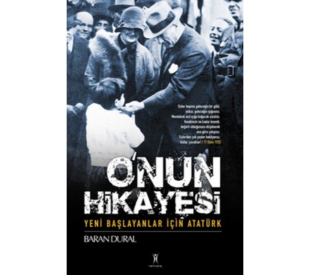 O'nun Hikayesi / Yeni Başlayanlar İçin Atatürk