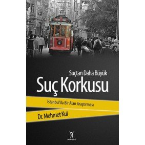 Suçtan Daha Büyük Suç Korkusu Suçtan Daha Büyük Suç Korkusu