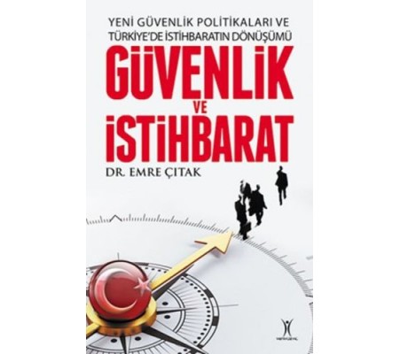 Yeni Güvenlik Politikaları ve Türkiyede İstihbaratın Dönüşümü Güvenlik ve İstihbarat