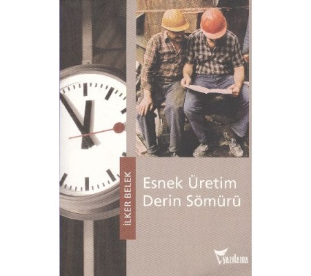 Esnek Üretim Derin Sömürü