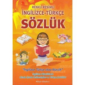 Renkli Resimli İngilizce-Türkçe Sözlük Renkli Resimli İngilizce-Türkçe Sözlük