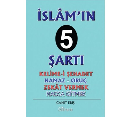 İslam’ın 5 Şartı - Kelime-i Şehadet-Namaz-Oruç-Zekat Vermek-Hacca Gitmek