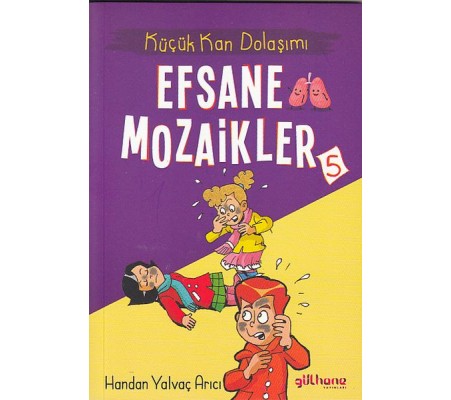 Küçük Kan Dolaşımı - Efsane Mozaikler 5