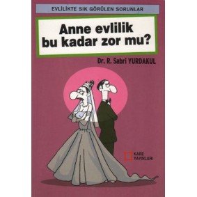 Anne Evlilik Bu Kadar Zor mu? Anne Evlilik Bu Kadar Zor mu?
