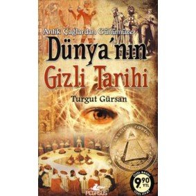 Antik Çağlardan Günümüze Dünya'nın Gizli Tarihi (Cep Boy) Antik Çağlardan Günümüze Dünya'nın Gizli Tarihi (Cep Boy)