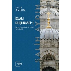 İslam Düşüncesi 1 / İslam Düşüncesinin Yapısı ve Selefilik İslam Düşüncesi 1 / İslam Düşüncesinin Yapısı ve Selefilik