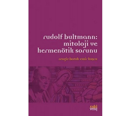 Rudolf Bultmann: Mitoloji ve Hermenötik Sorunu