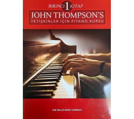 John Thompson’s Yetişkinler İçin Piyano Kursu Birinci Kitap