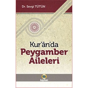 Kur’an’da Peygamber Aileleri Kur’an’da Peygamber Aileleri