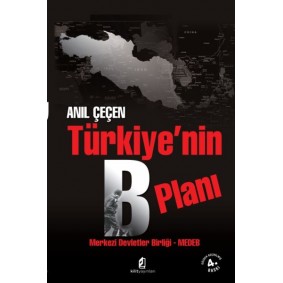 Türkiye'nin B Planı Merkezi Devletler Birliği - MEDEB Türkiye'nin B Planı Merkezi Devletler Birliği - MEDEB