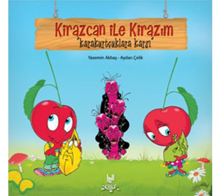 Kirazcan ile Kirazım - Karakurtçuklara Karşı